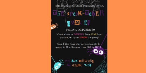 orange background with Spooktober dance blue and purple spiders and webs on black background Student Council presents Spooktober Dance Friday October 20th Come dress to impress be a star how you are or try to spook the group.  Drop your permission slip and money to Mrs. Santana room 509 leeters are purple orange and blue