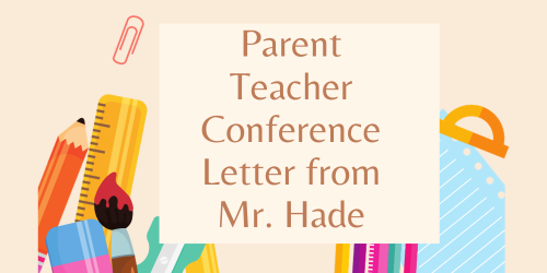 cream background Parent Teacher Conference Letter From Mr. Hade in brown ink,  orange pencil, yellow ruler pink paperclip red paintbrush yellow protractor, blue paper pink purple notebooksP