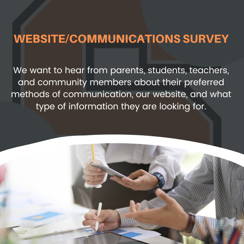 This is an image for the website communications survey to hear feedback about our communications from parents, students, teachers and community members.