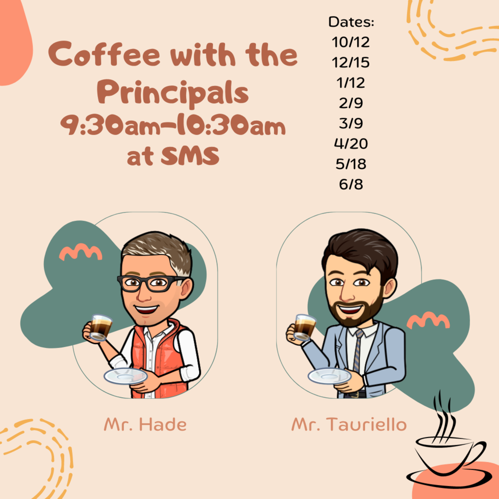 Coffee with the principals 9:30-10:30 at SMS emojis tan background Mr. Hade orange vest, Mr. Tauriello blue suit