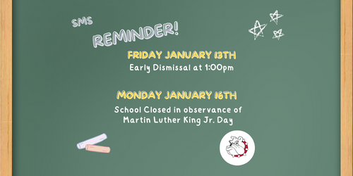 Green chalkboard SMS reminder Friday 1/13 early dismissal in yellow chalk and Monday 1/16 school closed in observance of MLK Day.  Bulldog  head chalk and white chalk stars