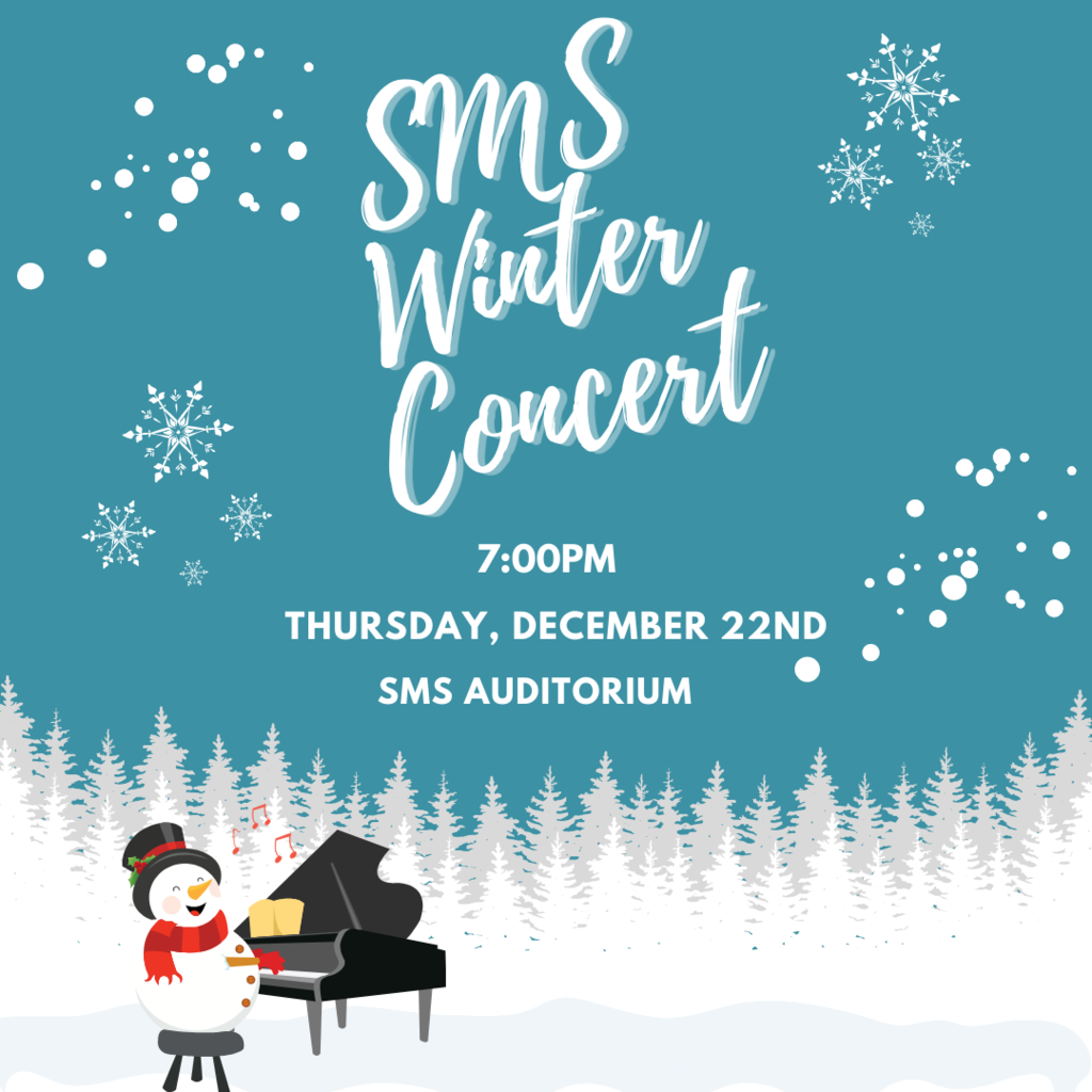 Teal background SMS Winter Concert 7:00m Thursday December 22nd SMS Auditorium