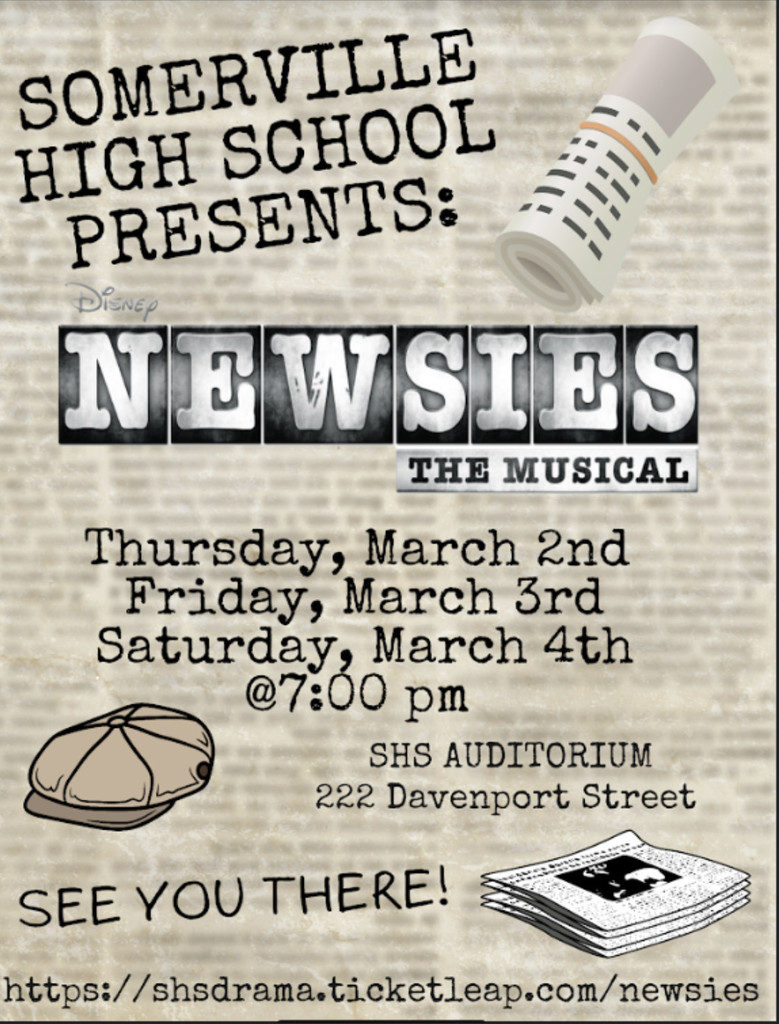 This image shows Somerville High School Presents Newsies the musical thursday march 2nd friday march 3rd and saturday march 4th.