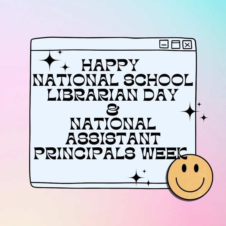 happy national school librarians day and  national assistant principals week
